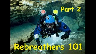 Understanding Rebreathers  Part 2 [upl. by Jobina420]