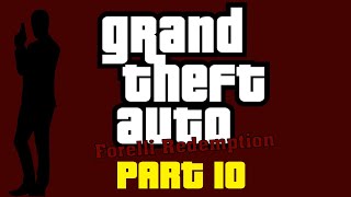 Lets Play GTA Forelli Redemption  Part 10 [upl. by Enerol]