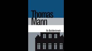 Audiolivro Os Buddenbrook  Thomas Mann  Parte 01 [upl. by Ennobe]