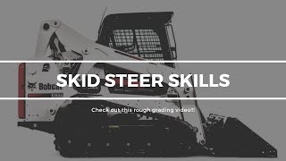 Bobcat T650  Rough Grading with a Skid Steer  Bobcat Skills [upl. by Adelia493]