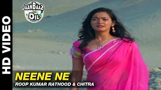 Neene Ne  Jaanbaaz Dil  Roop Kumar Rathood amp Chitra [upl. by Lierbag]