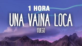 1 HORA Fuego  Una Vaina Loca LetraLyrics [upl. by Silletram]