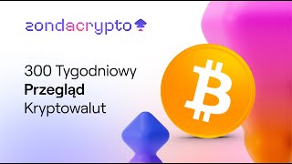 Tygodniowy Przegląd Kryptowalut [upl. by Firmin699]