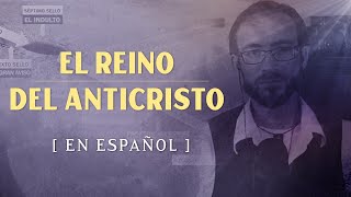 El Reino del Anticristo [upl. by Raffaj]