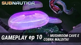 Subnautica Ep 10  Mushroom Cave e Cobra Maldita [upl. by Anigue]