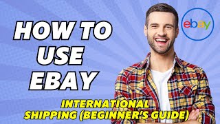 How To Use Ebay International Shipping Beginner’s Guide [upl. by Miles]