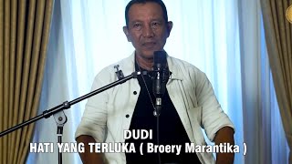 BROERY MARANTIKA  HATI YANG TERLUKA  COVER BY DUDI [upl. by Ijan]