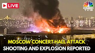 Moscow Concert Attack Live Updates  Shooting and Fire Reported as Crowd Seen Fleeing Russia IN18L [upl. by Rech]