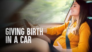 How to Survive Giving Birth in a Car [upl. by Ehsom]