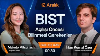 12 Aralık 0930  BIST Açılışı Öncesi Bilinmesi Gerekenler [upl. by Lleinad]