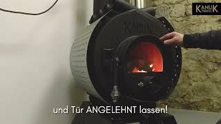 Kanuk® Original Werkstattofen richtig anzünden Tutorial [upl. by Fowler513]