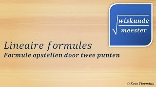 Lineaire formules opstellen door twee punten  Wiskundemeester [upl. by Rockie]