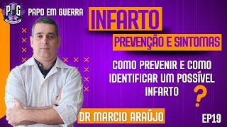 INFARTO  PREVENÇÃO E SINTOMAS  COM O DR MARCIO ARAÚJO  PODCAST PAPO EM GUERRA  EP19 [upl. by Simson524]