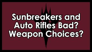 Destiny Taken King Auto Rifles amp Sunbreakers Bad Weapon Choices QampA [upl. by Pontus]