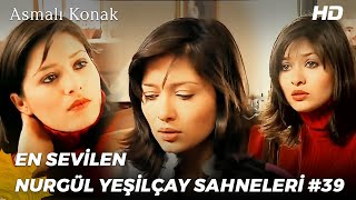 Asmalı Konak En Sevilen Nurgül Yeşilçay Sahneleri 39 [upl. by Winters478]