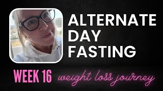 ADF Week 16  My Alternate Day Fasting Weight Loss Journey Vlog  Progress UPDATE [upl. by Yahsed288]