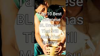 Top 10 Best Taiwanese BL Dramas that will Make You Blush viral bldrama dramalist [upl. by Iot851]