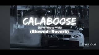 Calaboose slow and reverb Sidhu moose wala [upl. by Volotta]