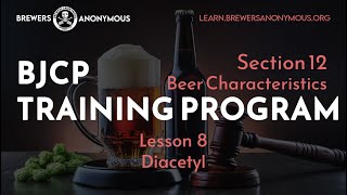 BJCP Training Section 12 Beer Characteristics Lesson 8  Diacetyl [upl. by Rowney673]