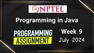 NPTEL Programming In Java Week 9 Programming Assignment Answers Solution  2024 July  Swayam [upl. by Eachern]