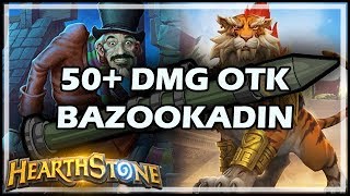 50 DMG OTK BAZOOKADIN  Rastakhan’s Rumble Hearthstone [upl. by Delwyn]