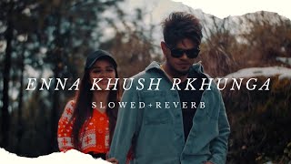 Enna khush Rakhunga SlowedReverb Sucha yaar [upl. by Esme608]