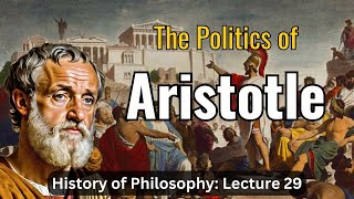 Aristotles Politics – Lecture 29 History of Philosophy [upl. by Josy]