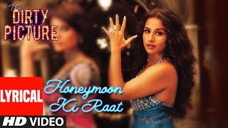 Lyrical Video Honeymoon Ki Raat  The Dirty Picture  Vidya Balan Naseeruddin Shah Emraan Hashmi [upl. by Eellac]