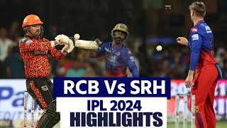 RCB vs SRH IPL Highlights 2024 Bengaluru vs Hyderabad Highlights  RCB vs SRH IPL Full Highlights [upl. by Themis]