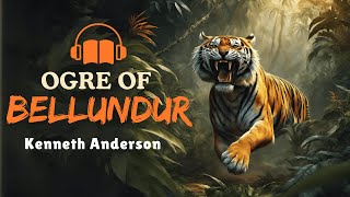 Ogre of Bellundur by Kenneth Anderson  Adventure Audiostory [upl. by Modla729]