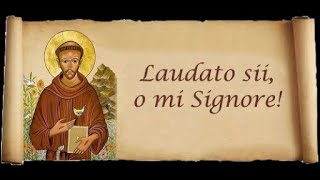 Laudato sii o Mi Signore S Francesco DAssisi [upl. by Araiet618]