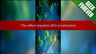 🎥This effect requires GPU acceleration FIXED [upl. by Annoled443]