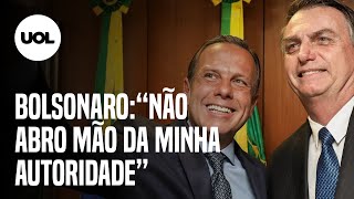 Bolsonaro aponta distorção por parte de Doria “presidente sou eu não abro mão da minha autoridade” [upl. by Mariana]