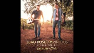 15  João Bosco e Vinicius  Morena Linda De Mato Grosso CD Estrada de Chão 2015 [upl. by Prudy]