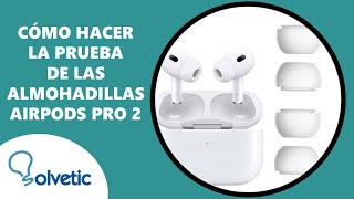 🎧 Cómo Hacer la Prueba de Almohadillas AirPods Pro 2 ✔️ Cómo Usar AirPods Pro 2 [upl. by Daza210]