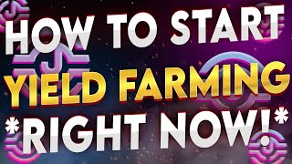 HOW TO START YIELD FARMING RIGHT NOW FOR HUGE PASSIVE INCOME [upl. by Hibbitts37]