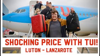 TUI  Luton to Lanzarote  We were shocked at the Price  4K [upl. by Costin]