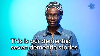 This is our dementia – seven dementia stories [upl. by Berkman]