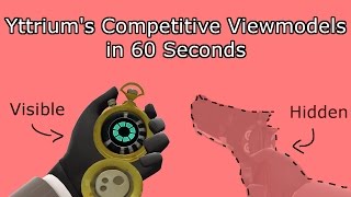 Yttriums Competitive Viewmodels in 60 Seconds [upl. by Aztirak]