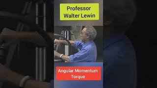 Angular Momentum Torque Professor Walter Lewin ytshorts shorts [upl. by Arlen]