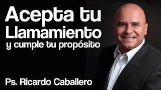 Predicas Cristianas  El Llamamiento  Pastor Ricardo Caballero [upl. by Nirehtak]