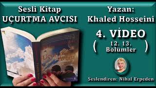 Uçurtma Avcısı  Seslendiren Nihal Erpeden  4 Video 12 13 bölümler [upl. by Hadeehuat]