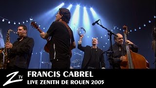 Francis Cabrel  En Concert au Zénith de Rouen  FULL LIVE HD [upl. by Eniawed358]