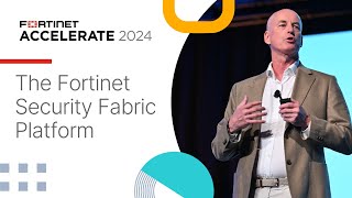 The Fortinet Security Fabric Platform  Accelerate 2024 [upl. by Hairehcaz694]