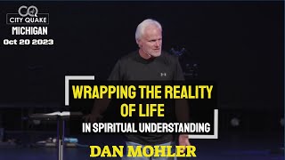 ✝️ Wrapping the reality of life in spiritual understanding  Dan Mohler [upl. by Ettelohcin191]