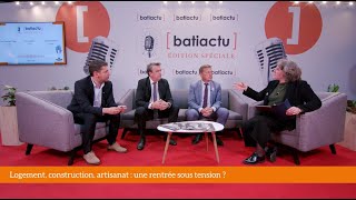 Batiactu Édition Spéciale  table ronde quotLogement construction  une rentrée sous tensionquot [upl. by Anneres]