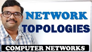 03  NETWORK TOPOLOGIES  COMPUTER NETWORKS [upl. by Adore]