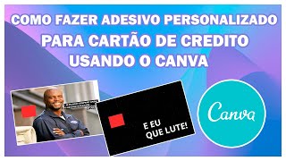 COMO FAZER ADESIVO PERSONALIZADO PARA CARTAO DE CREDITO USANDO CANVA STICKER FOR CREDIT CARD [upl. by Chae]