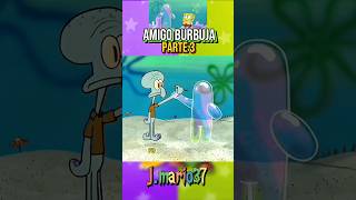 LA BURBUJA ESTA VIVO 🫧😱 BOB ESPONJA [upl. by Gibbeon]