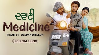 MEDICINE  R Nait Deepak Dhillon Official Video Medicine Deepak Dhillon R Nait New Song 2024 [upl. by Eelymmij]